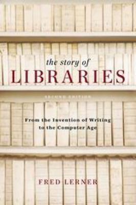 The Story of Libraries, Second Edition: From the Invention of Writing to the…