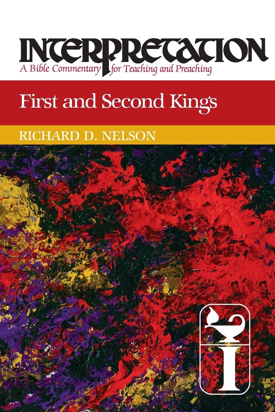 First and Second Kings: Interpretation: A Bible Commentary for Teaching and Pre,