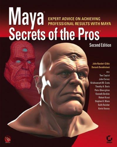 Maya Secrets of the Pros by John Kundert-Gibbs; Dariush Derakhshani