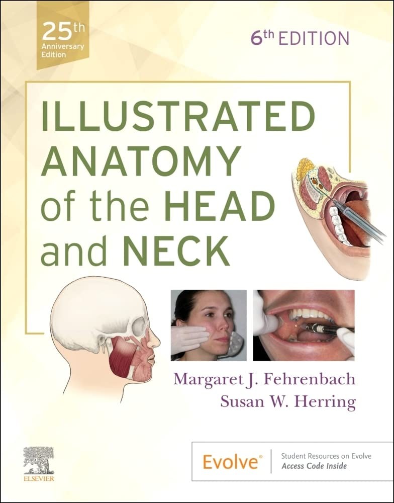 Illustrated Anatomy of the Head and Neck by Margaret J. Fehrenbach RDH MS