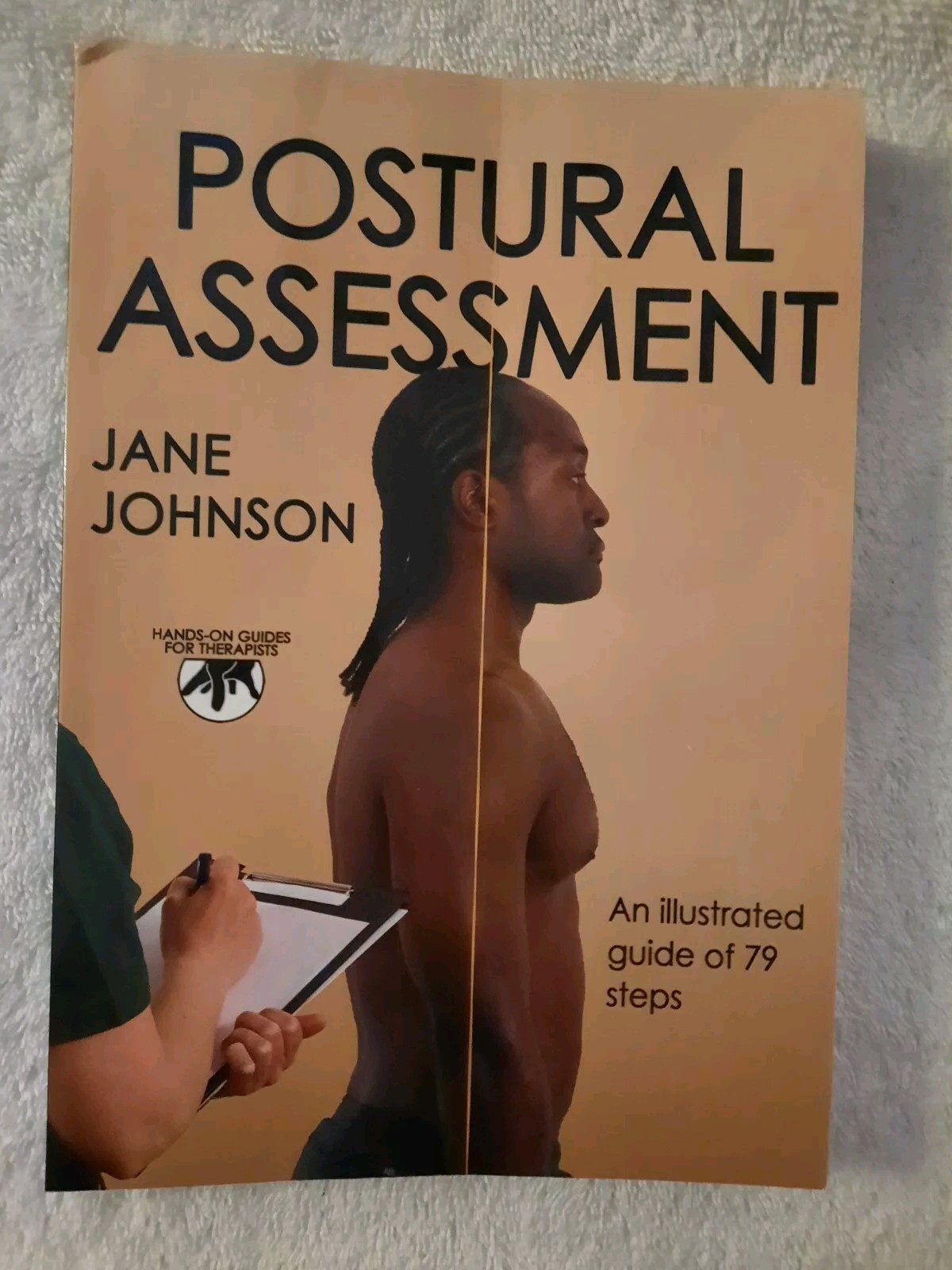 Postural Assessment An Illustrated Guide Of 79 Steps Jane Johnson PB Book 2011