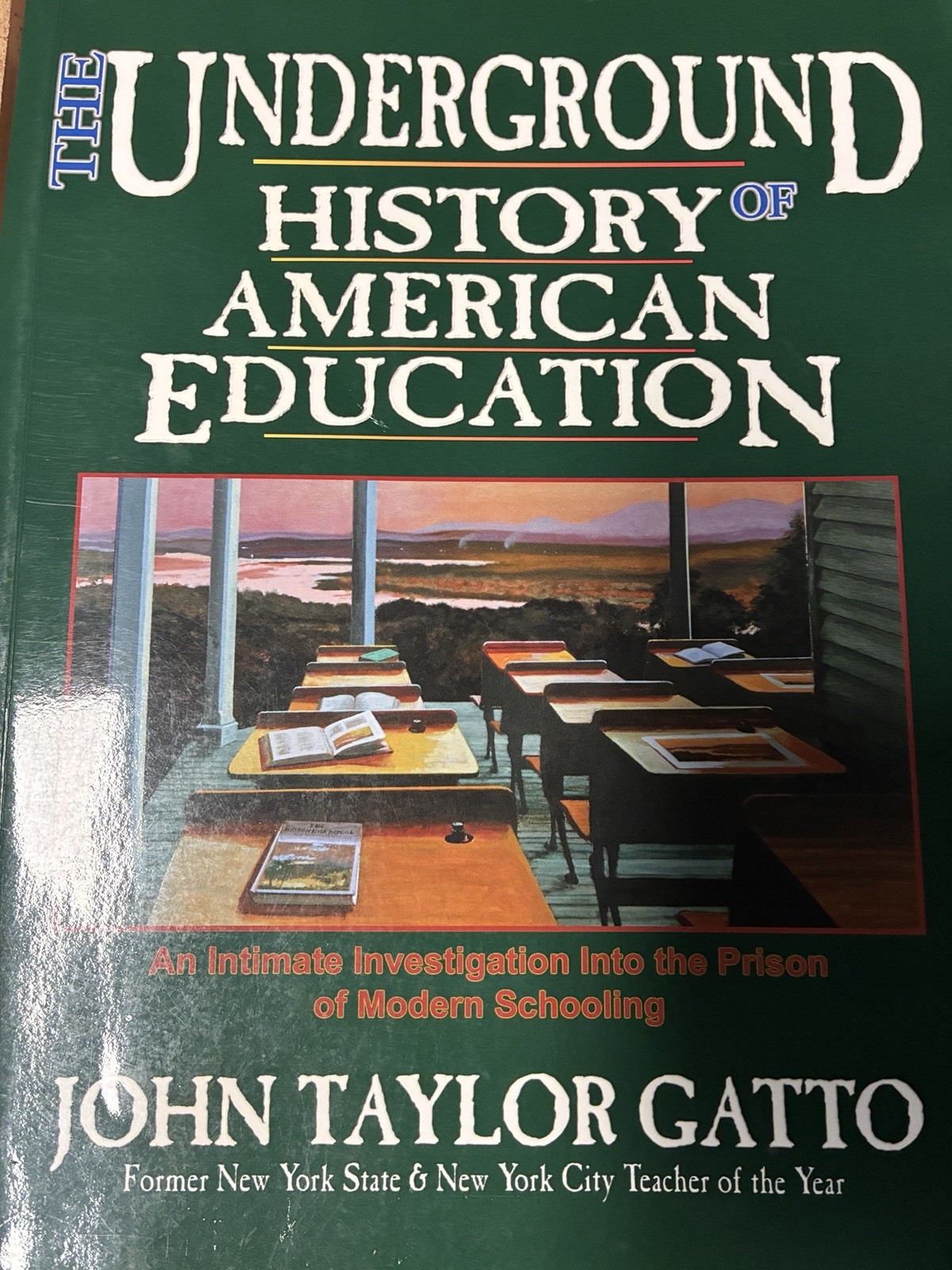 The Underground History of American Education Gatto, John Tay – Prison Modern