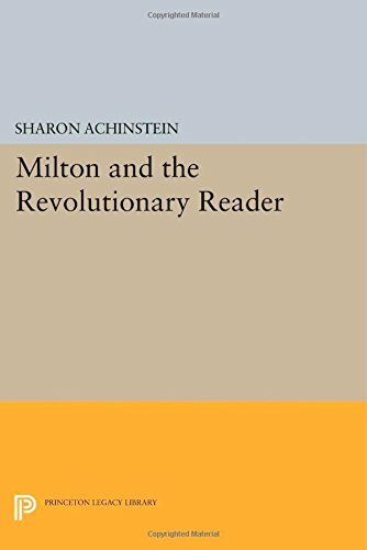 Milton and the Revolutionary Reader (Princeton Legacy Library), Achinstein+=