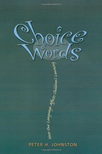 Choice Words: How Our Language Affects Children… by Peter H. Johnston Hardback