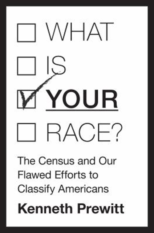 What Is Your Race? : The Census and Our Flawed Efforts to Classif