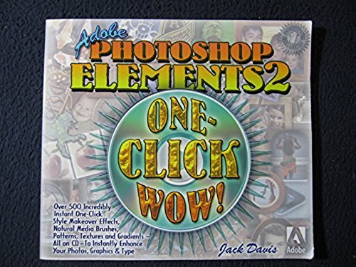 Adobe Photoshop Elements 2 One-Click Wow! [Jul 07, 2003] Davis, Jack