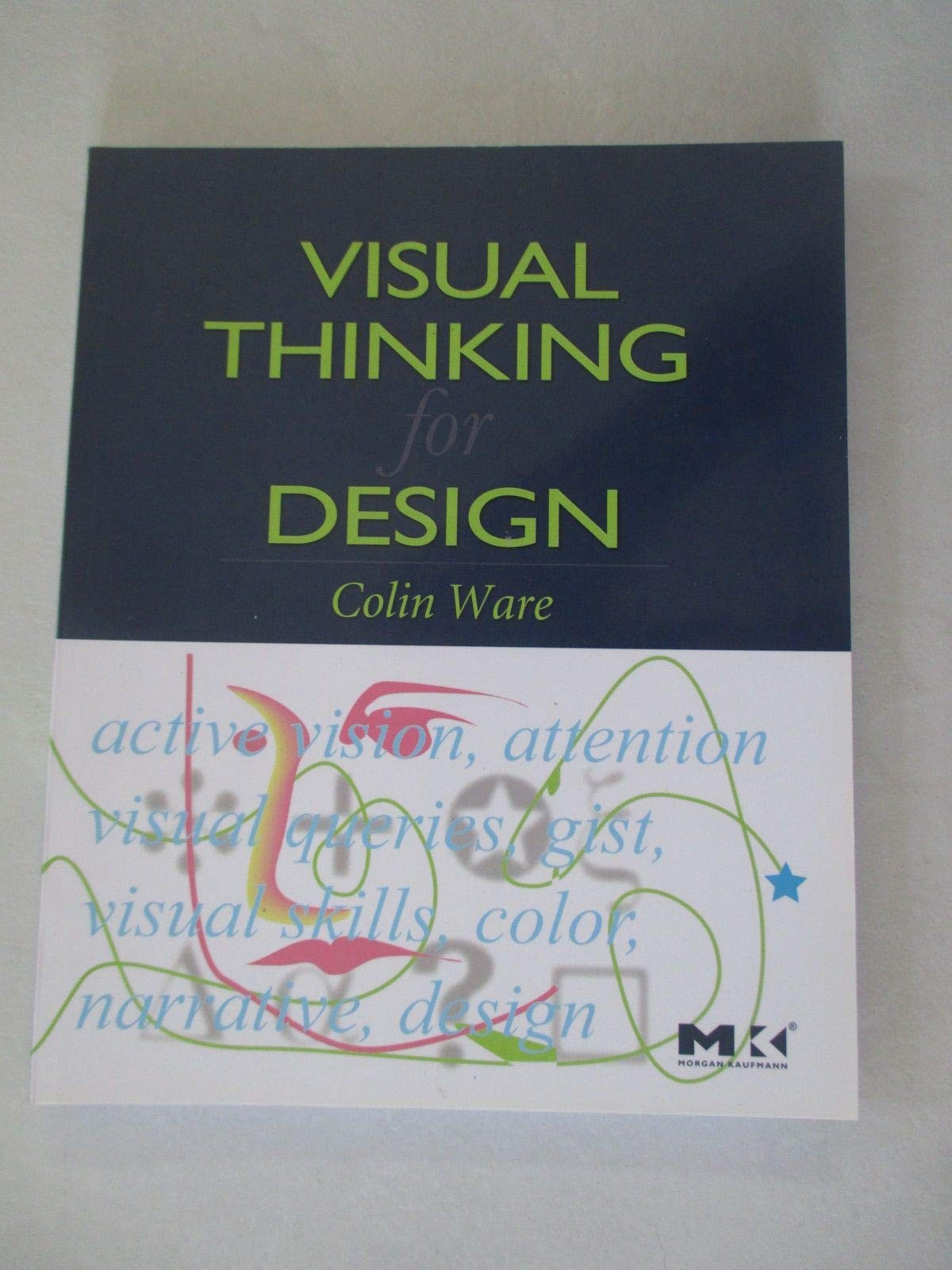 Visual Thinking for Design (Morgan Kaufmann Series in Interactive Technologi…