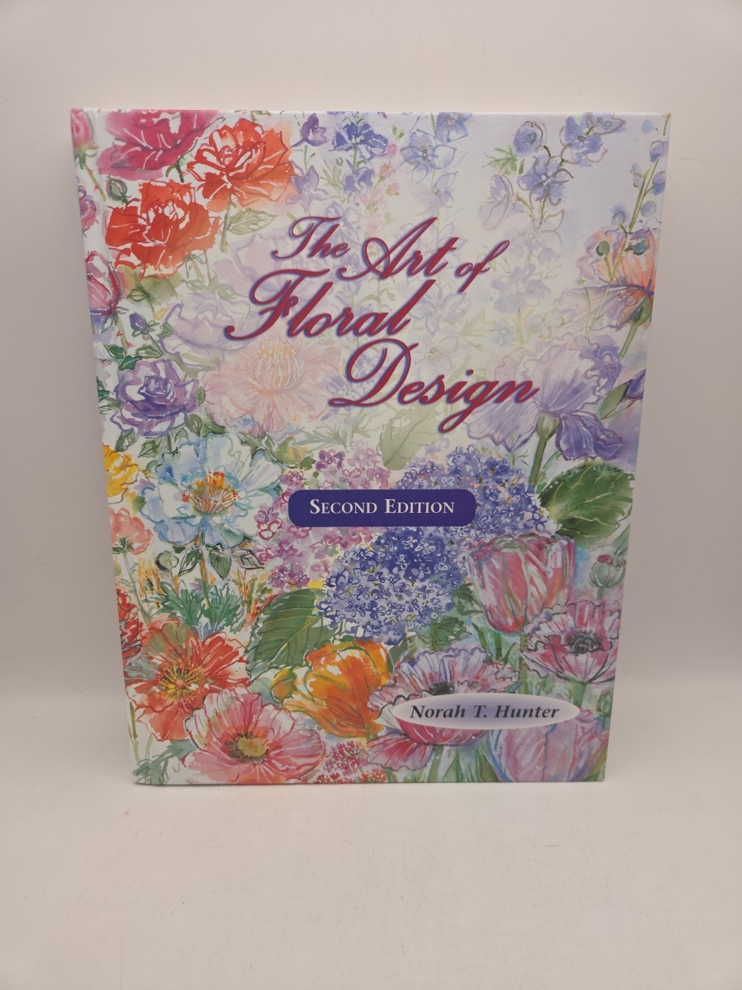 The Art Of Floral Design Second Edition By Norah T. Hunter Some HIGHLIGHTS