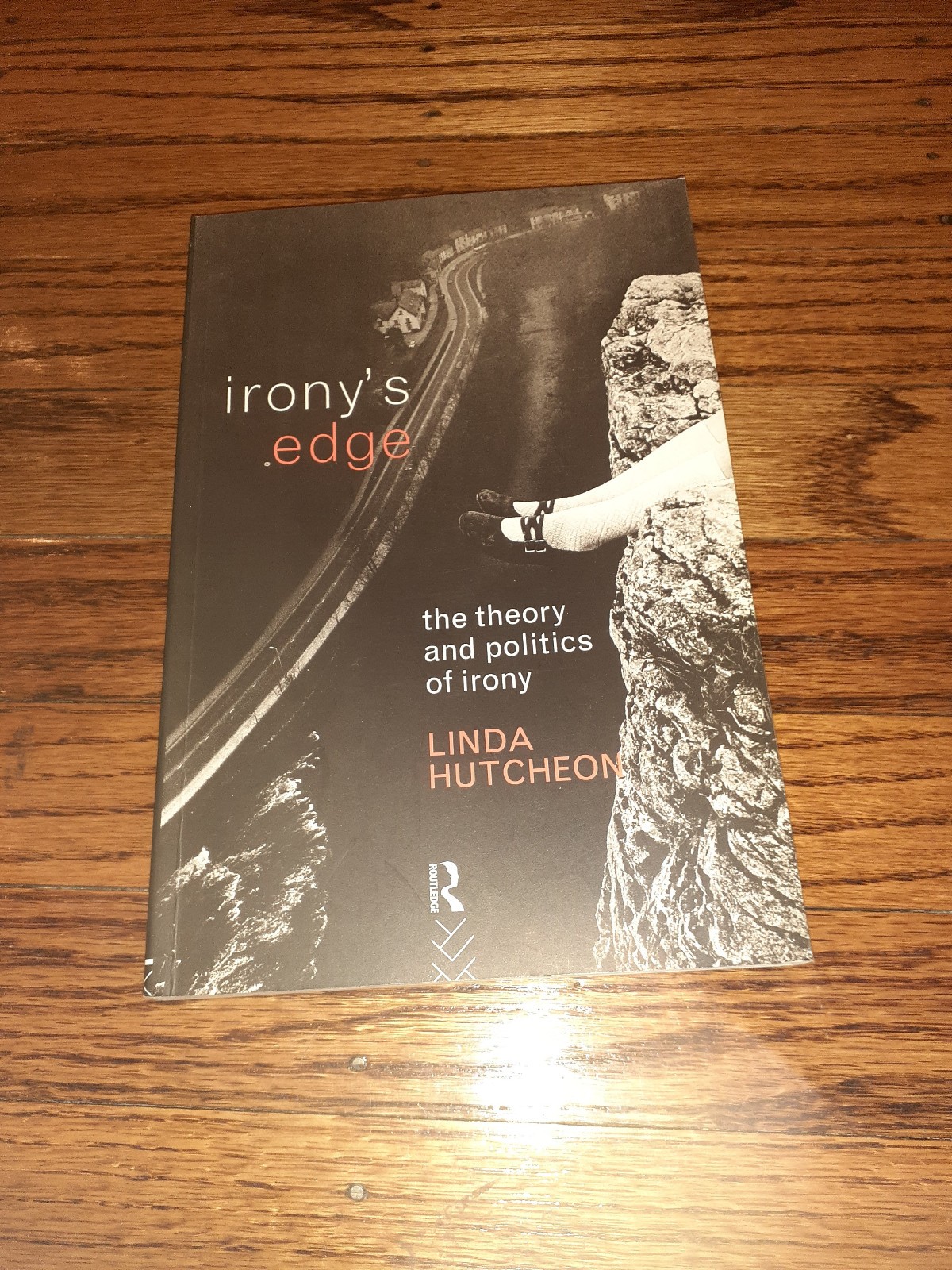 Irony’s Edge : The Theory and Politics of Irony by L. Hutcheon (New Paperback)