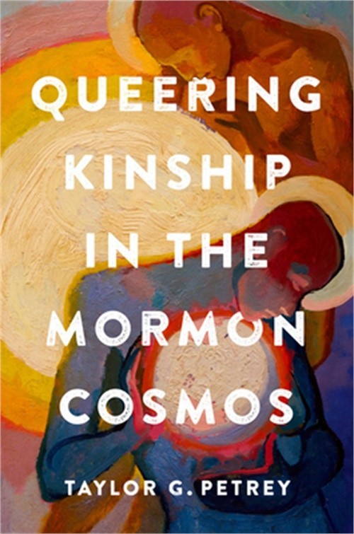Queering Kinship in the Mormon Cosmos (Paperback or Softback)