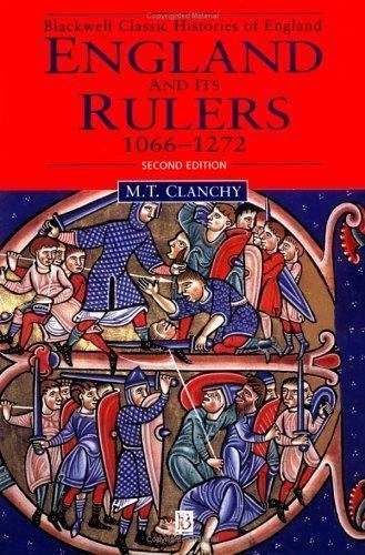 England and its Rulers, 1066-1272: With an Epilogue on Edward I (1272 – 1307) (B