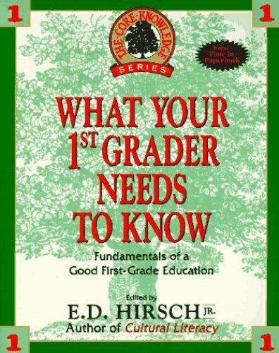 What Your First-Grader Needs to Know (The Core Knowledge) Hirsch Jr., E.D. pape