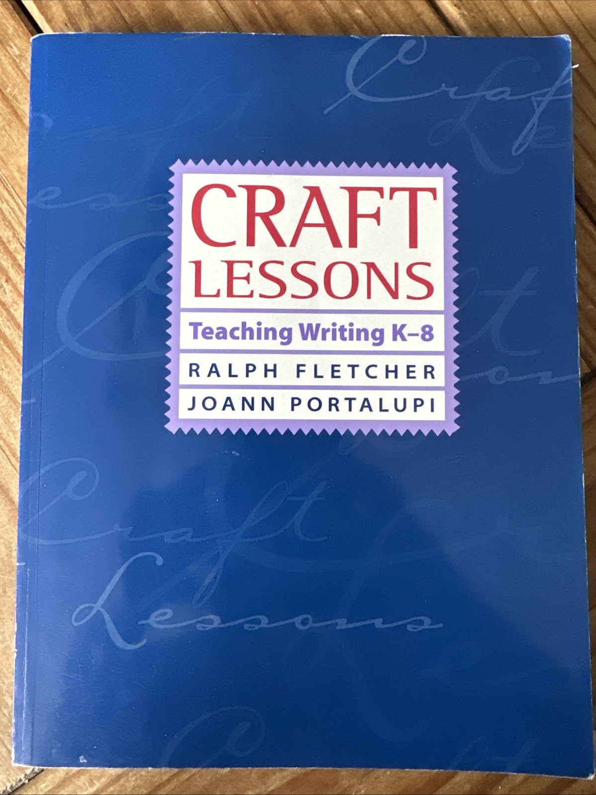 Craft Lessons : Teaching Writing K-8 by Ralph J. Fletcher and JoAnn Portalupi…