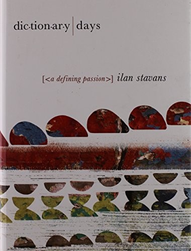 DICTIONARY DAYS By Ilan Stavans – Hardcover **Mint Condition**