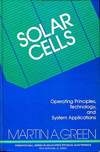 SOLAR CELLS: OPERATING PRINCIPLES, TECHNOLOGY, AND SYSTEM By Martin A. Green VG+