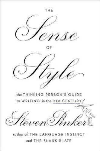The Sense of Style: The Thinking Person’s Guide to Writing in the 21st – GOOD