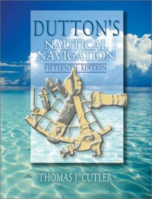 Dutton’s Nautical Navigation, 15th Edition Hardcover Thomas J. Cu