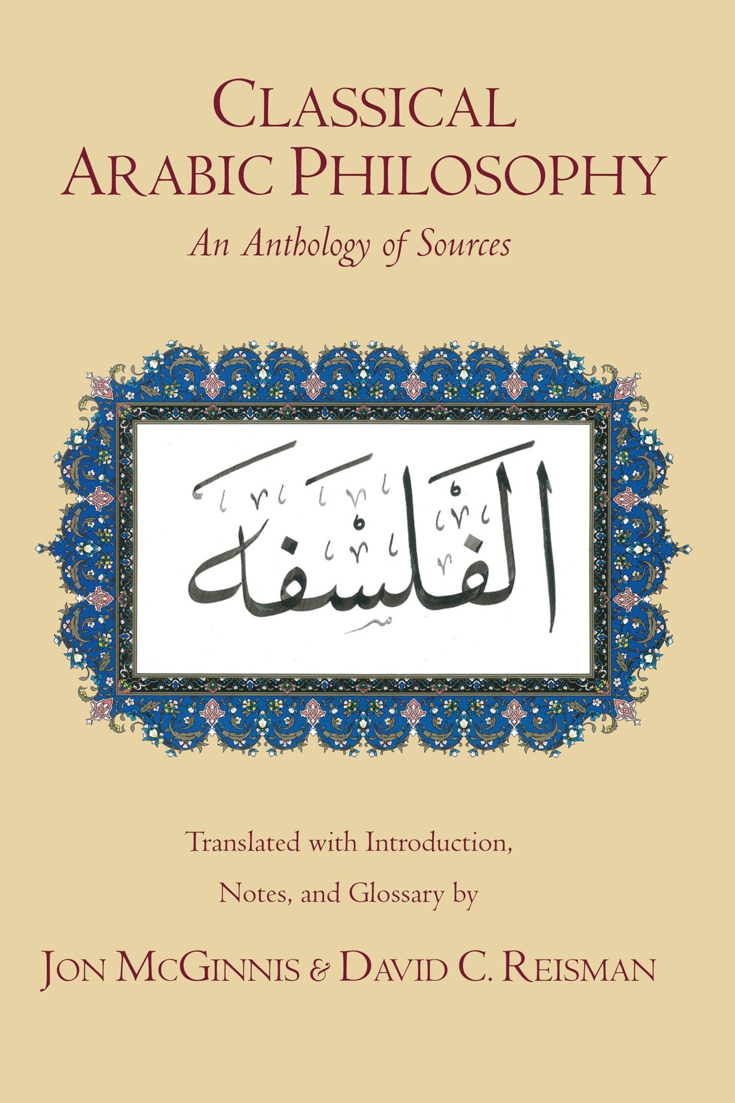 Classical Arabic Philosophy: An Anthology of Sources – Jon McGinnis|David C….
