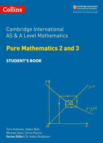 Cambridge International As & a Level Mathematics Pure Mathematics 2 and 3 Stu…