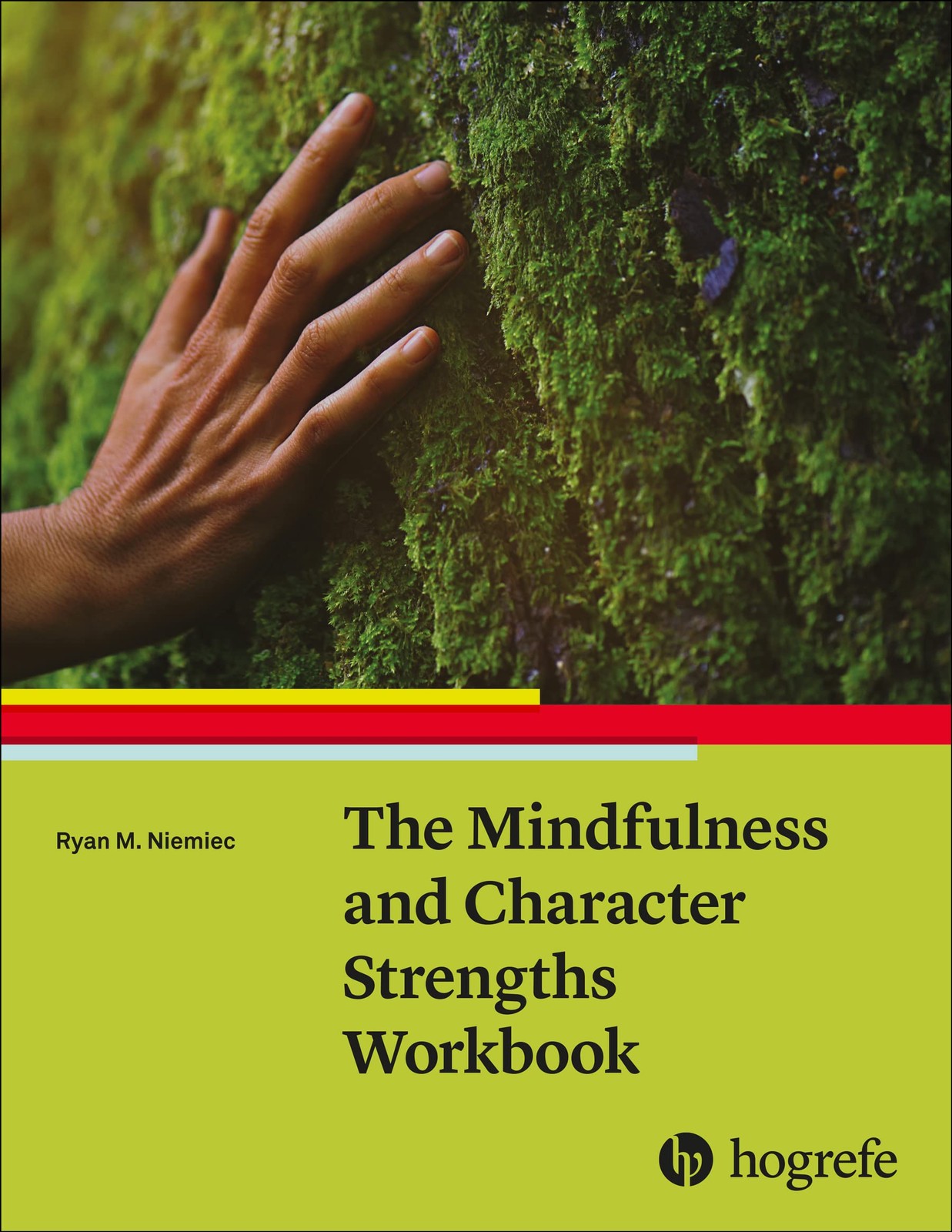 The Mindfulness and Character Strengths Workbook by Ryan M. Niemiec