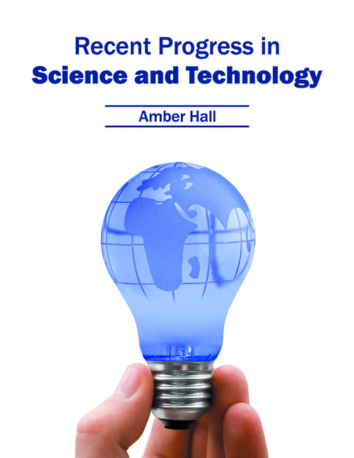 Recent Progress In Science And Technology