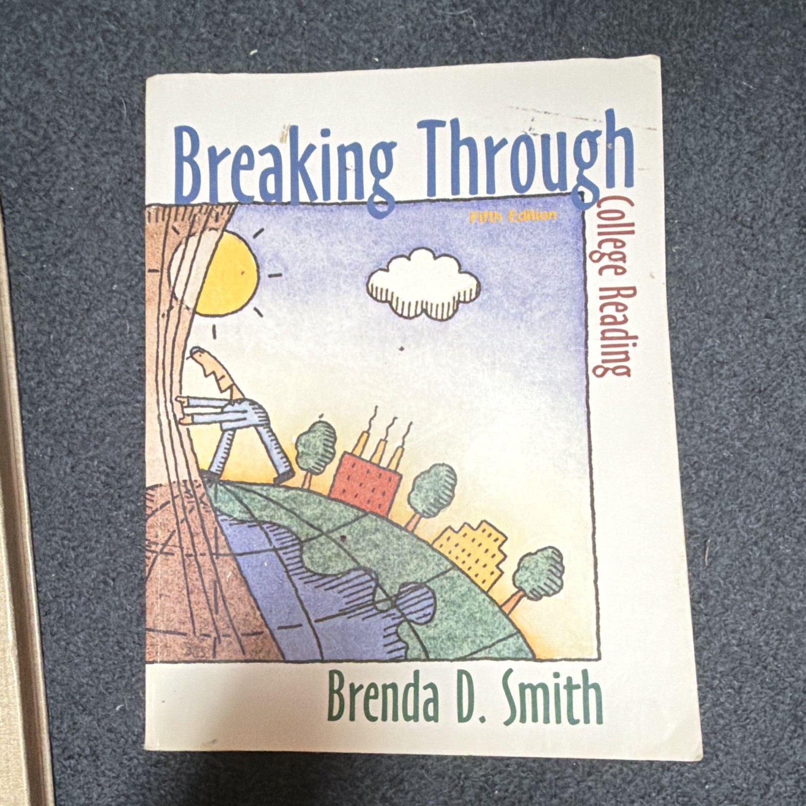 Longman Breaking Through: College Reading 5th Ed Paperback Brenda D. Smith
