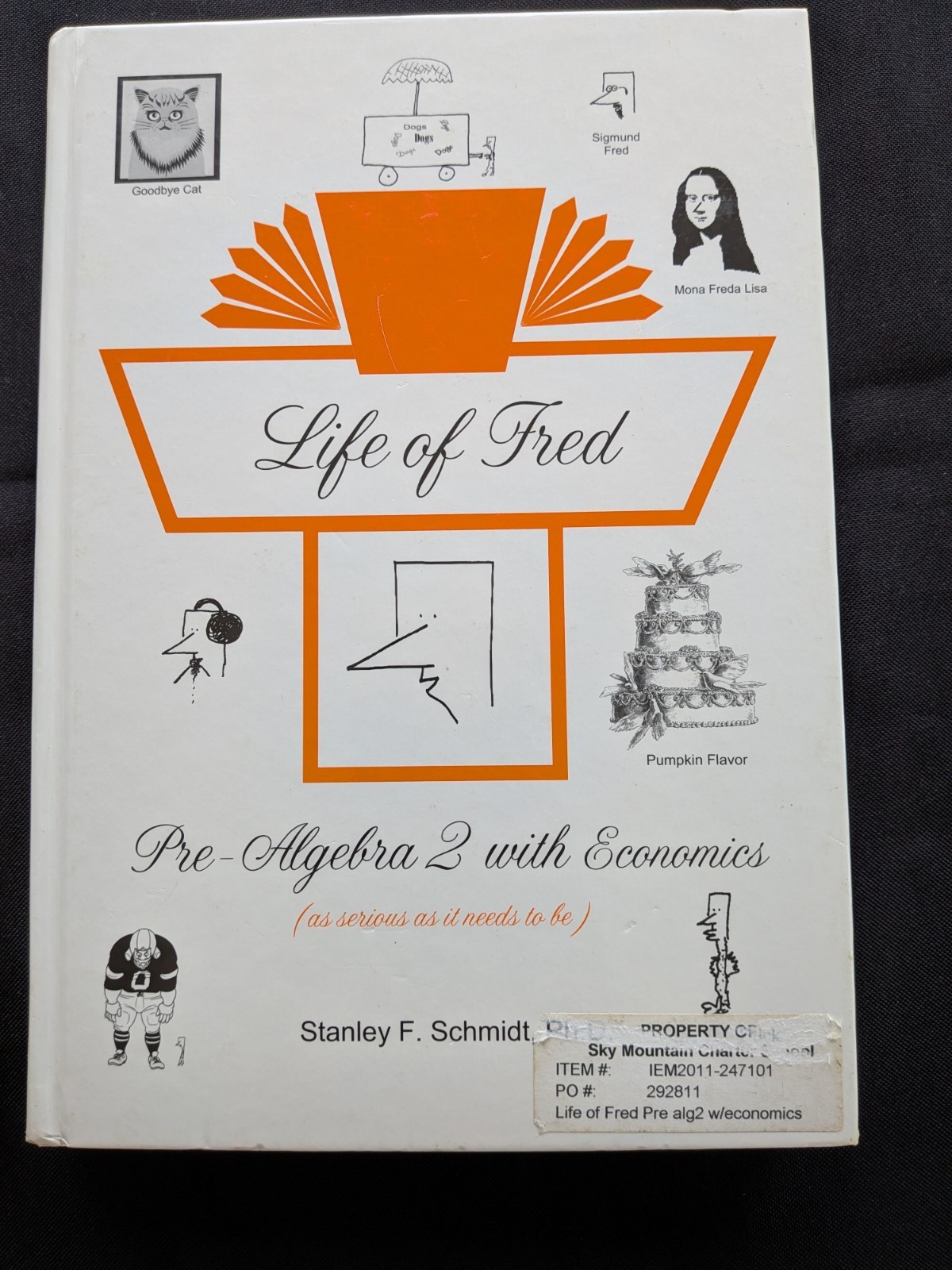 Life of Fred Pre-Algebra 2 with Economics Textbook Paperback, Stanley F. Schmidt