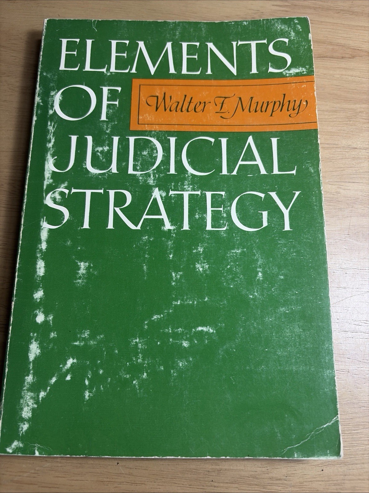 Elements of Judicial Strategy Walter F Murphy 1973 PB University Chicago Press
