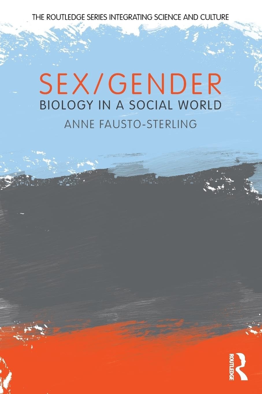Sex/Gender: Biology in a Social World (The Routledge Series Integrating Scie…