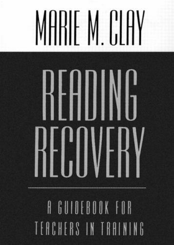 Reading Recovery : A Guidebook for Teachers in Training by Marie M. Clay (1993,