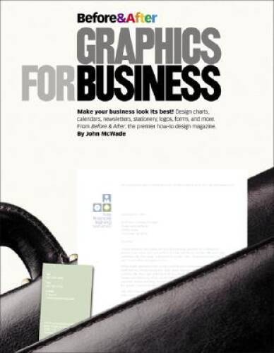 Before and After Graphics for Business – Paperback By McWade, John – VERY GOOD