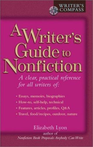 A Writer’s Guide to Nonfiction : A Clear, Practical Reference