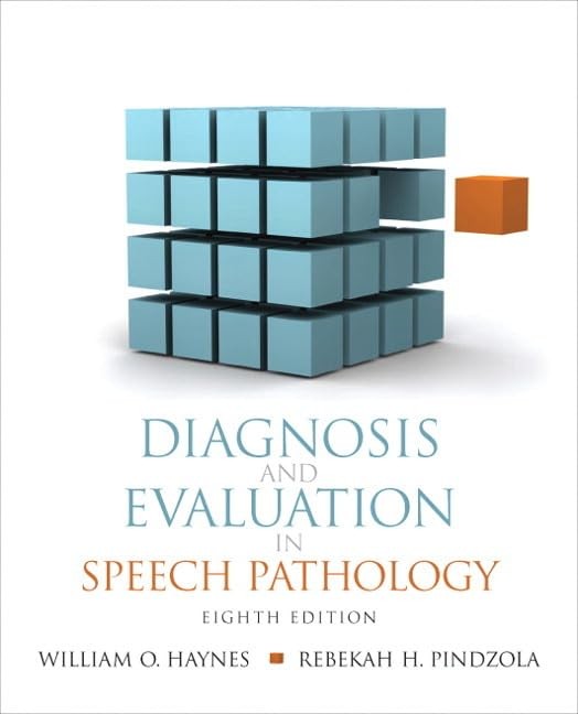 Diagnosis and Evaluation in Speech Pathology (8th Edition) (Allyn & Bacon Co…