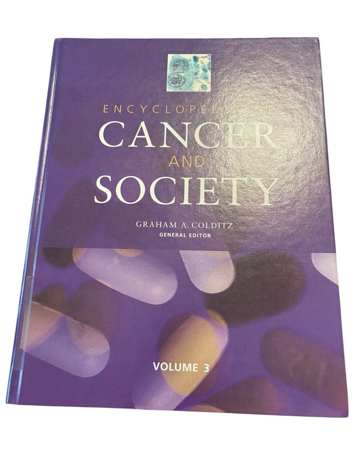 Encyclopedia of Cancer and Society 3 Volume Set Graham A. Colditz Editor
