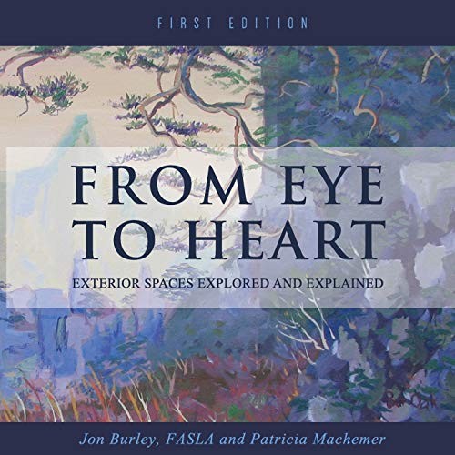 From Eye to Heart: Exterior Spaces Explored and Explained – Paperback – GOOD