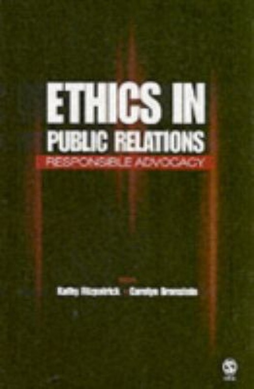 Ethics in Public Relations : Responsible Advocacy Perfect