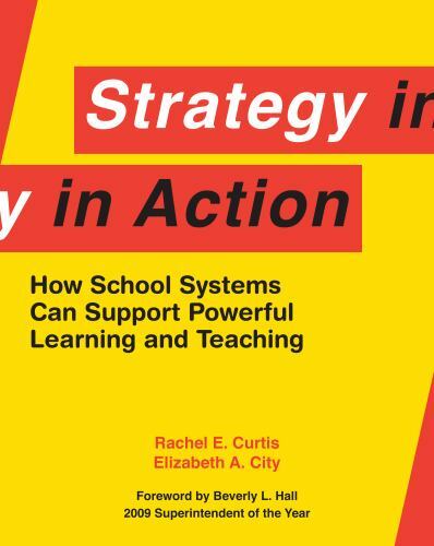 Strategy in Action: How School Systems Can Support Powerful Learning and Teachi