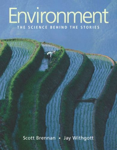 ENVIRONMENT: THE SCIENCE BEHIND THE STORIES Scott Brennan, Jay Withgott. SEALED