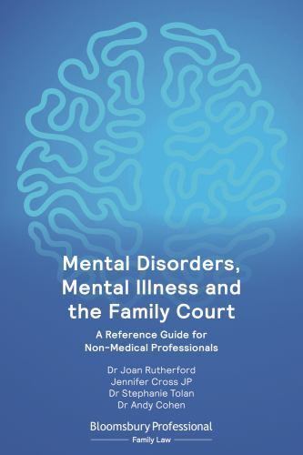Mental Disorders, Mental Illness and the Family Court : A Reference Guide for…
