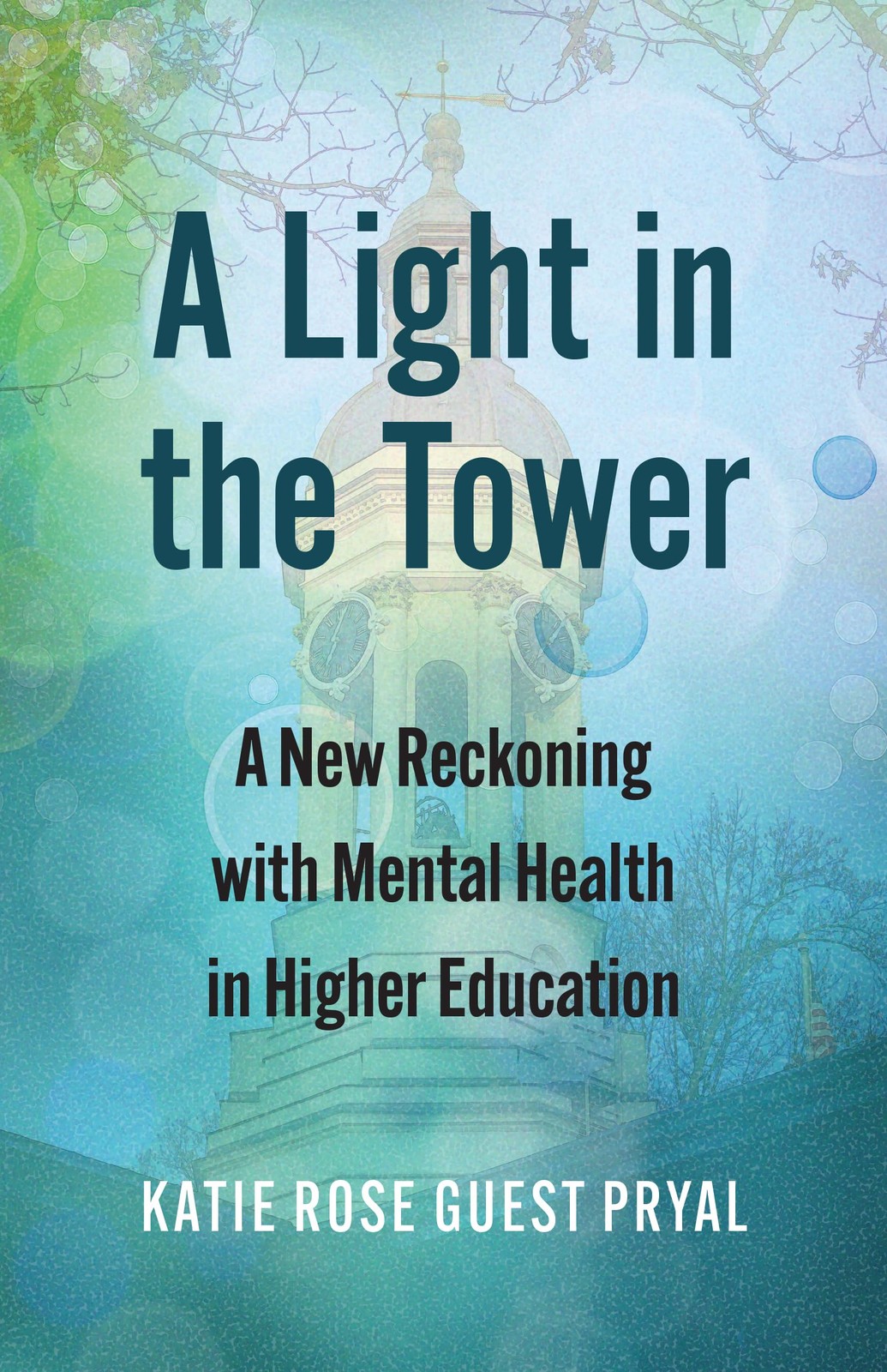 A Light in the Tower: A New Reckoning with Mental Health in Higher Education…