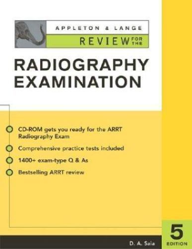 Appleton and Lange Review for the Radiography Exam by D.A. Saia