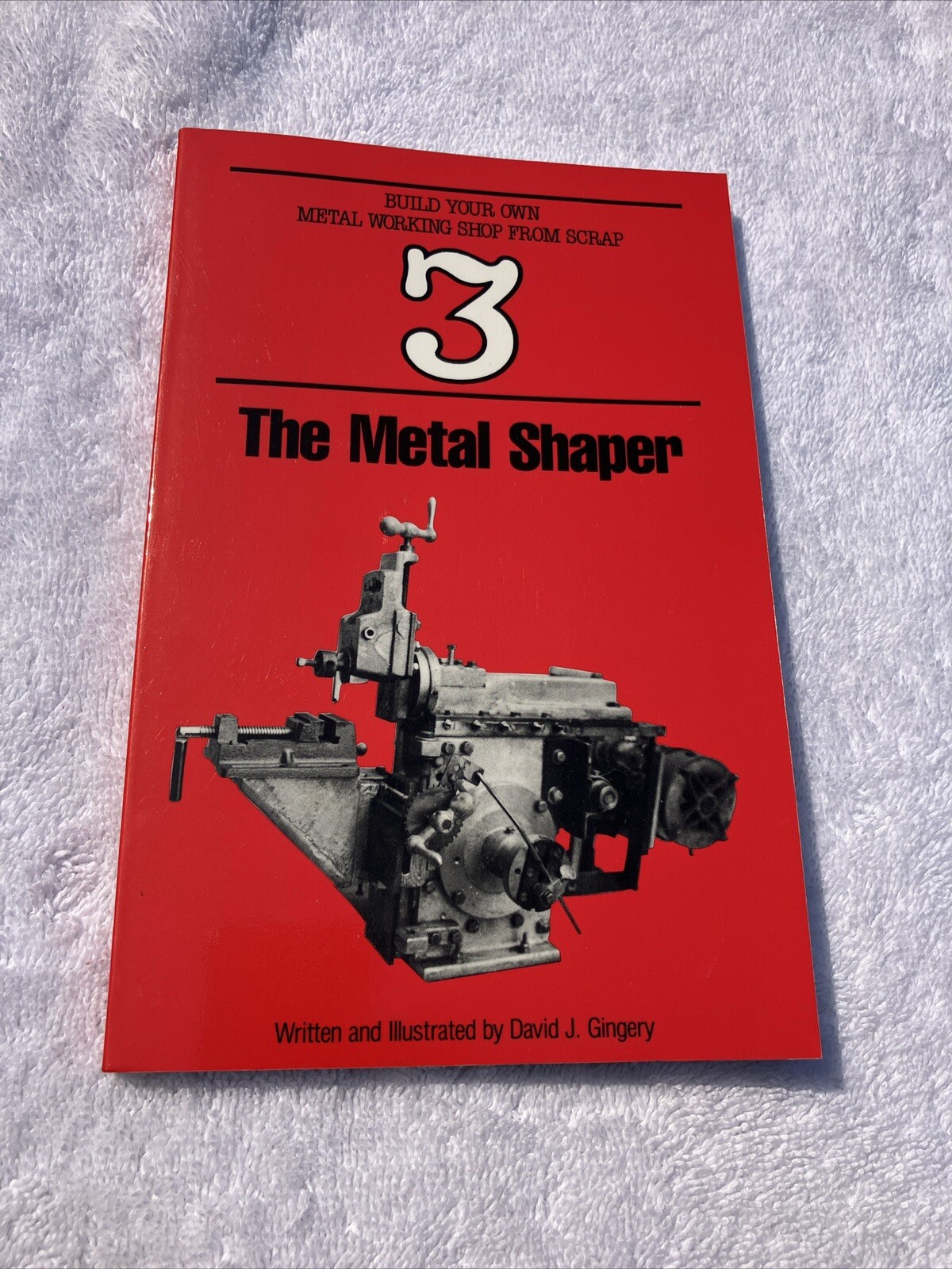 The Metal Shaper-Book 3-Gingery-Build Your Own Metal Working Shop From Scrap