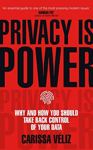 Privacy is Power: Why and How You Should Take Back… by Véliz, Carissa Hardback