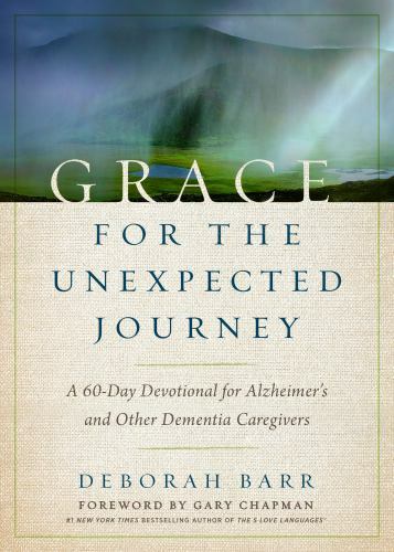 Grace for the Unexpected Journey: A 60-Day Devotional for Alzheimer’s and…