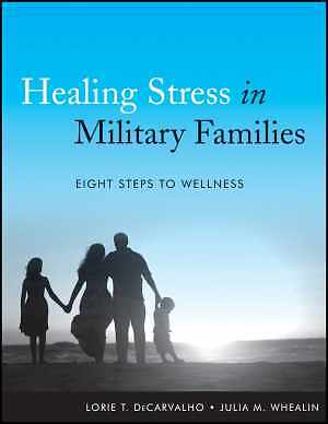 Healing Stress in Military Families: – Paperback, by Lorie T. DeCarvalho; – Good