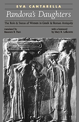 Pandoras Daughters: The Role and Status of Women in Greek and Roman Anti – GOOD