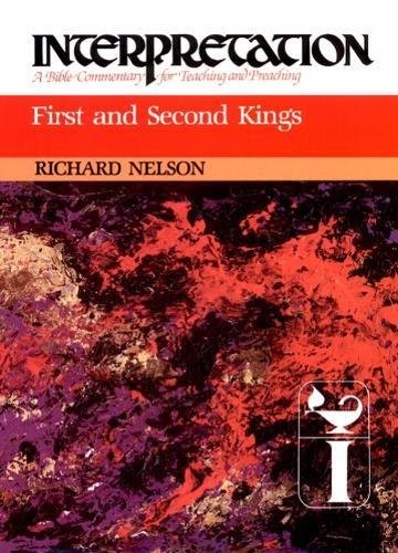 FIRST AND SECOND KINGS (INTERPRETATION: A BIBLE By Richard D. Nelson – Hardcover