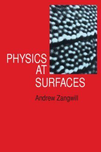 Physics at Surfaces by Zangwill, Andrew