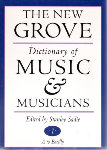The New Grove Dictionary of Music and Musicians by Stanley Sadie