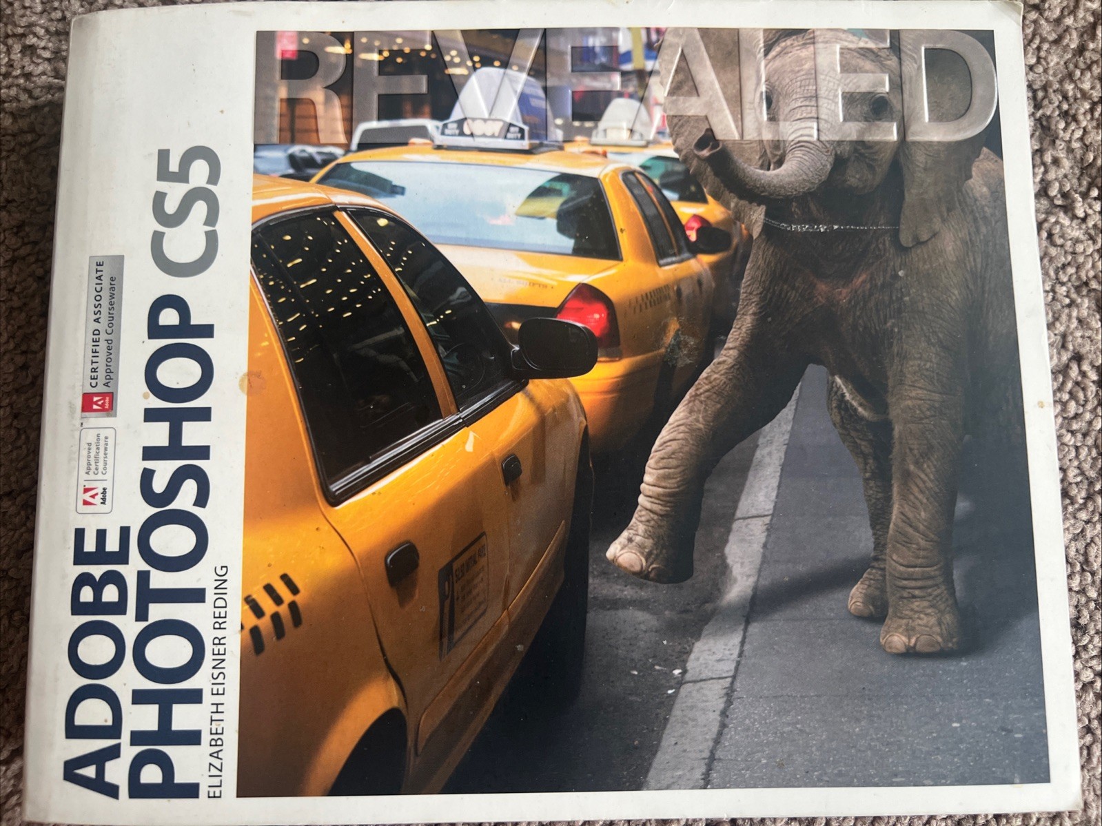Adobe Photoshop CS5 by Elizabeth Eisner Reding